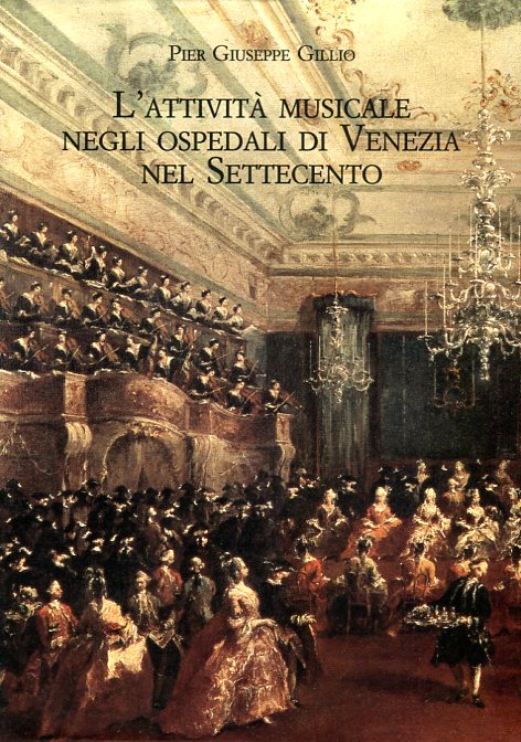 L’attività musicale negli ospedali di Venezia nel Settecento - Quadro storico e materiali documentari