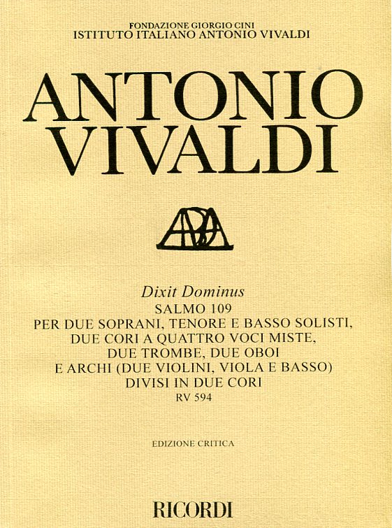 Dixit Dominus, Salmo 109, per due soprani, tenore e basso solisti, due cori a quattro voci miste, due trombe, due oboi e archi (due violini, viola e basso) divisi in due cori 