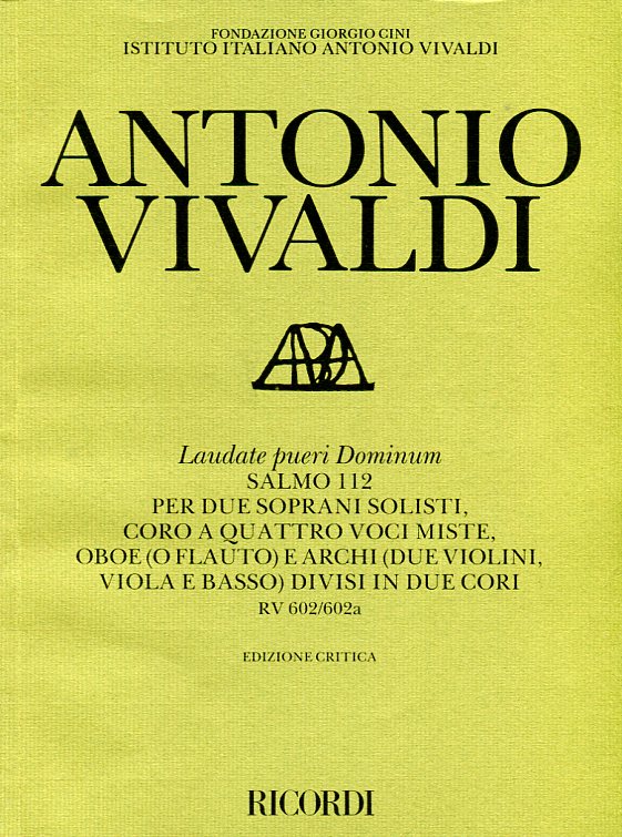 Laudate pueri Dominum, Salmo 112 per due soprani solisti, coro a quattro voci miste, oboe (o flauto) e archi (due violini, viola e basso) divisi in due cori