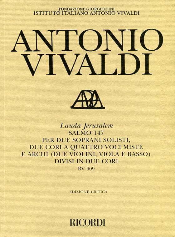 Lauda Jerusalem, Salmo 147 per due soprani solisti, due cori a quattro voci miste e archi (due violini, viola e basso) divisi in due cori 