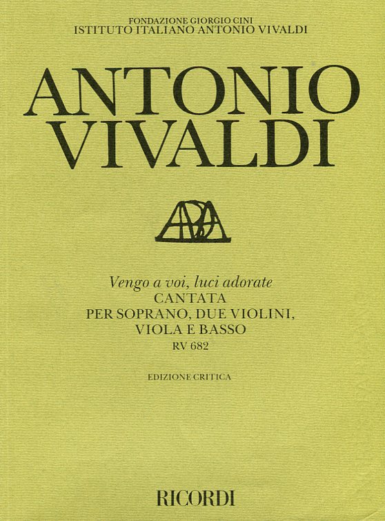 Vengo a voi, luci adorate, Cantata per soprano, due violini, viola e basso