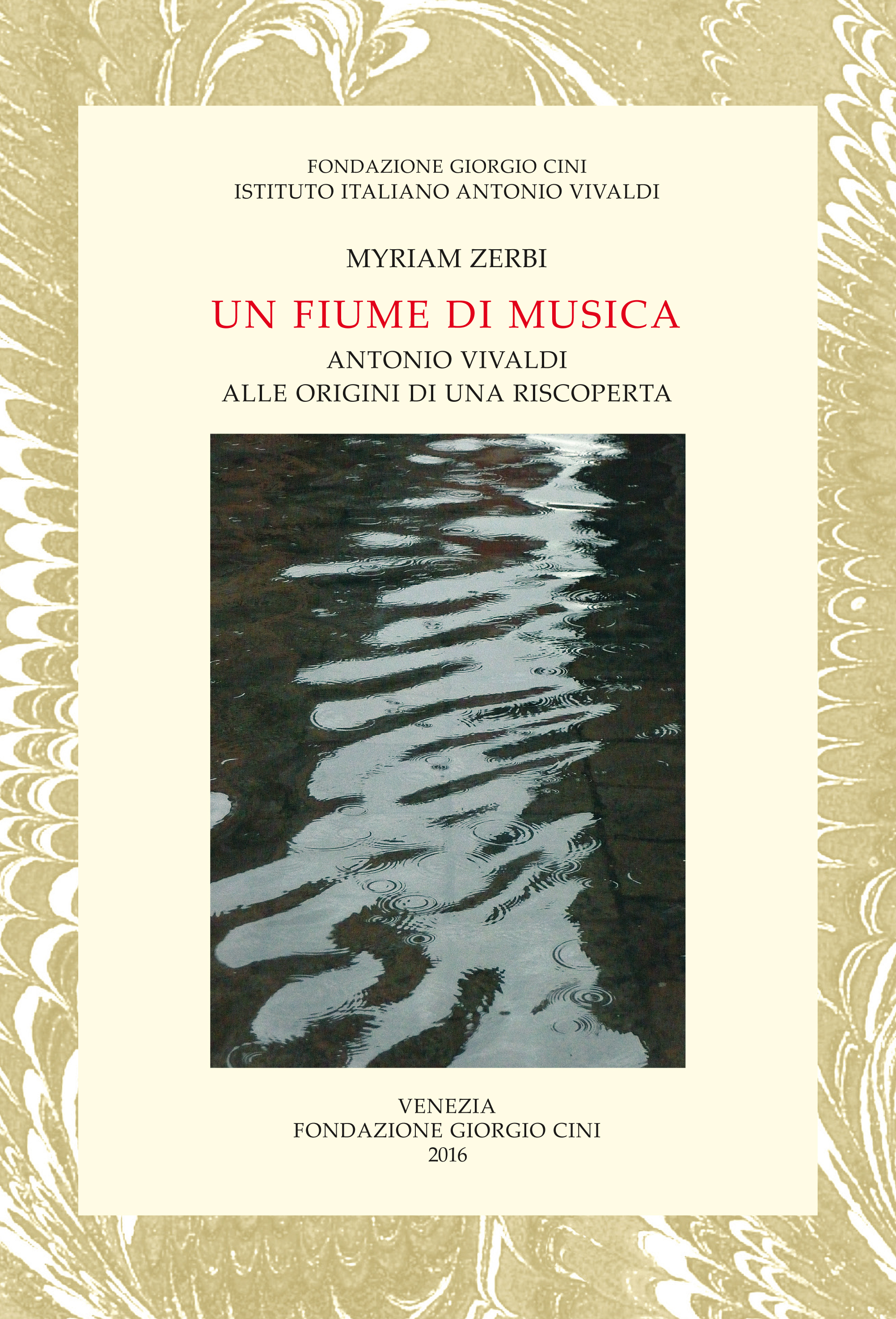 Un fiume di musica - Antonio Vivaldi. Alle origini di una riscoperta